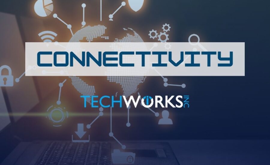 Connectivity | Techworks Inc | Tech Services