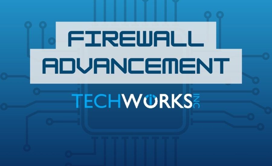 Firewall Advancement | Techworks Inc | Tech Services