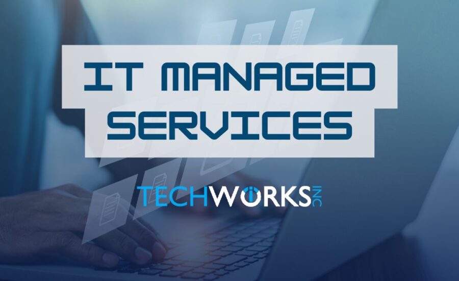 IT Managed Services | TechWorks Inc | TechServices